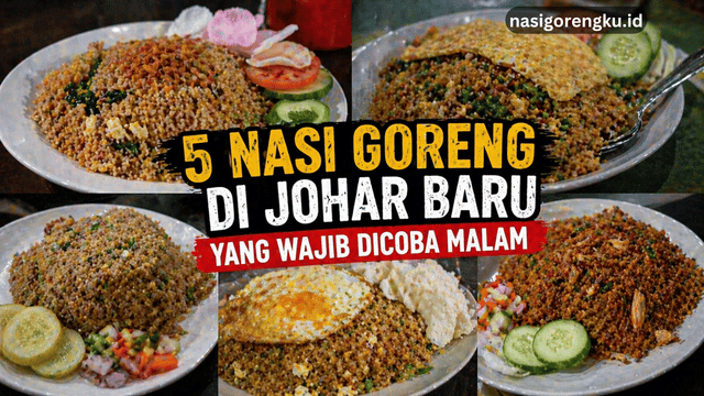 Nasi Goreng di Johar Baru