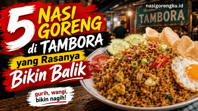 Nasi Goreng di Tambora